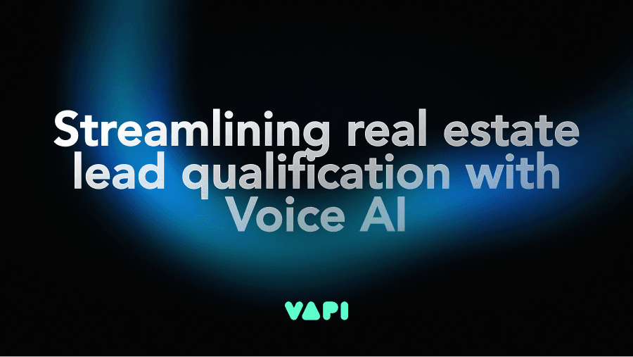 Streamlining real estate lead qualification with Voice AI - Vapi AI Blog